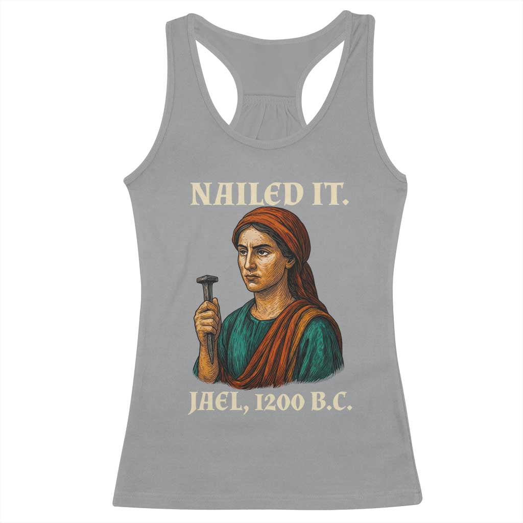 Funny Biblical Jael Nailed It Vintage Racerback Tank Top Strong Woman Bible Story Dark Humor Meme TS02 Sport Gray Print Your Wear