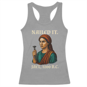 Funny Biblical Jael Nailed It Vintage Racerback Tank Top Strong Woman Bible Story Dark Humor Meme TS02 Sport Gray Print Your Wear