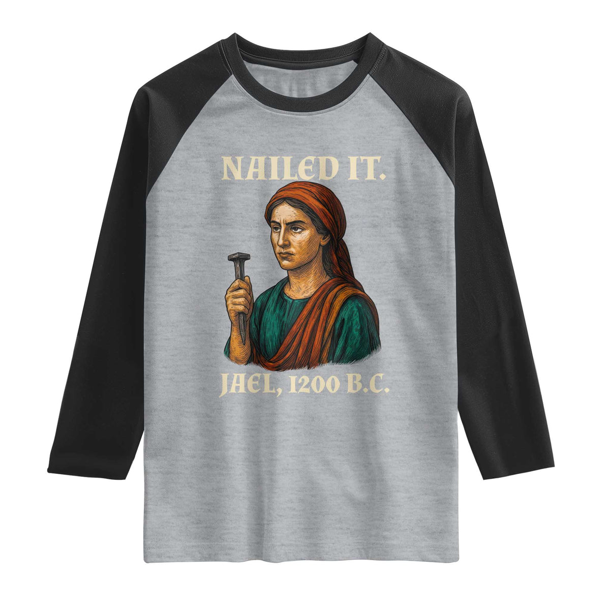 Funny Biblical Jael Nailed It Vintage Raglan Shirt Strong Woman Bible Story Dark Humor Meme TS02 Heather Gray Black Print Your Wear