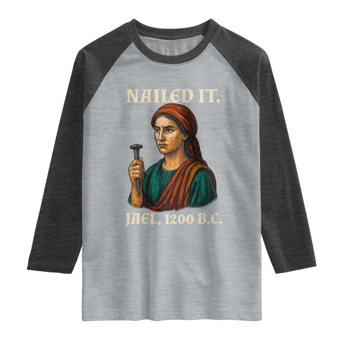 Funny Biblical Jael Nailed It Vintage Raglan Shirt Strong Woman Bible Story Dark Humor Meme TS02 Heather Gray Heather Charcoal Print Your Wear