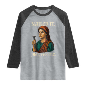 Funny Biblical Jael Nailed It Vintage Raglan Shirt Strong Woman Bible Story Dark Humor Meme TS02 Heather Gray Heather Charcoal Print Your Wear