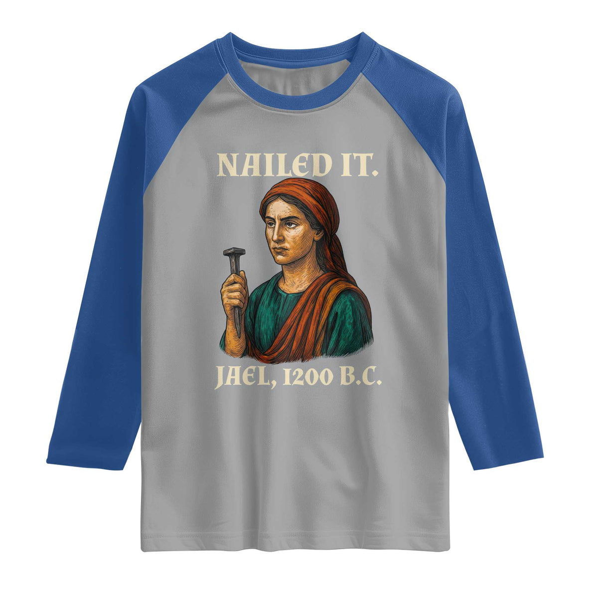 Funny Biblical Jael Nailed It Vintage Raglan Shirt Strong Woman Bible Story Dark Humor Meme TS02 Sport Gray Royal Print Your Wear