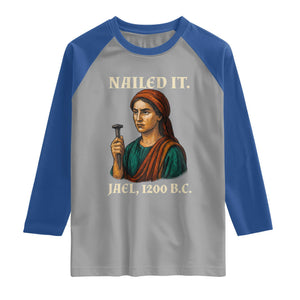 Funny Biblical Jael Nailed It Vintage Raglan Shirt Strong Woman Bible Story Dark Humor Meme TS02 Sport Gray Royal Print Your Wear