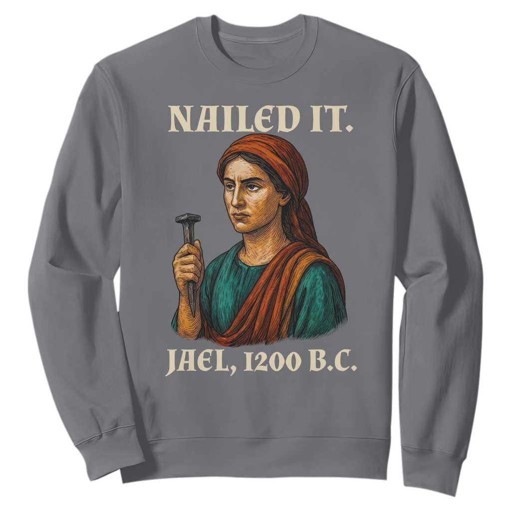 Funny Biblical Jael Nailed It Vintage Sweatshirt Strong Woman Bible Story Dark Humor Meme TS02 Charcoal Print Your Wear