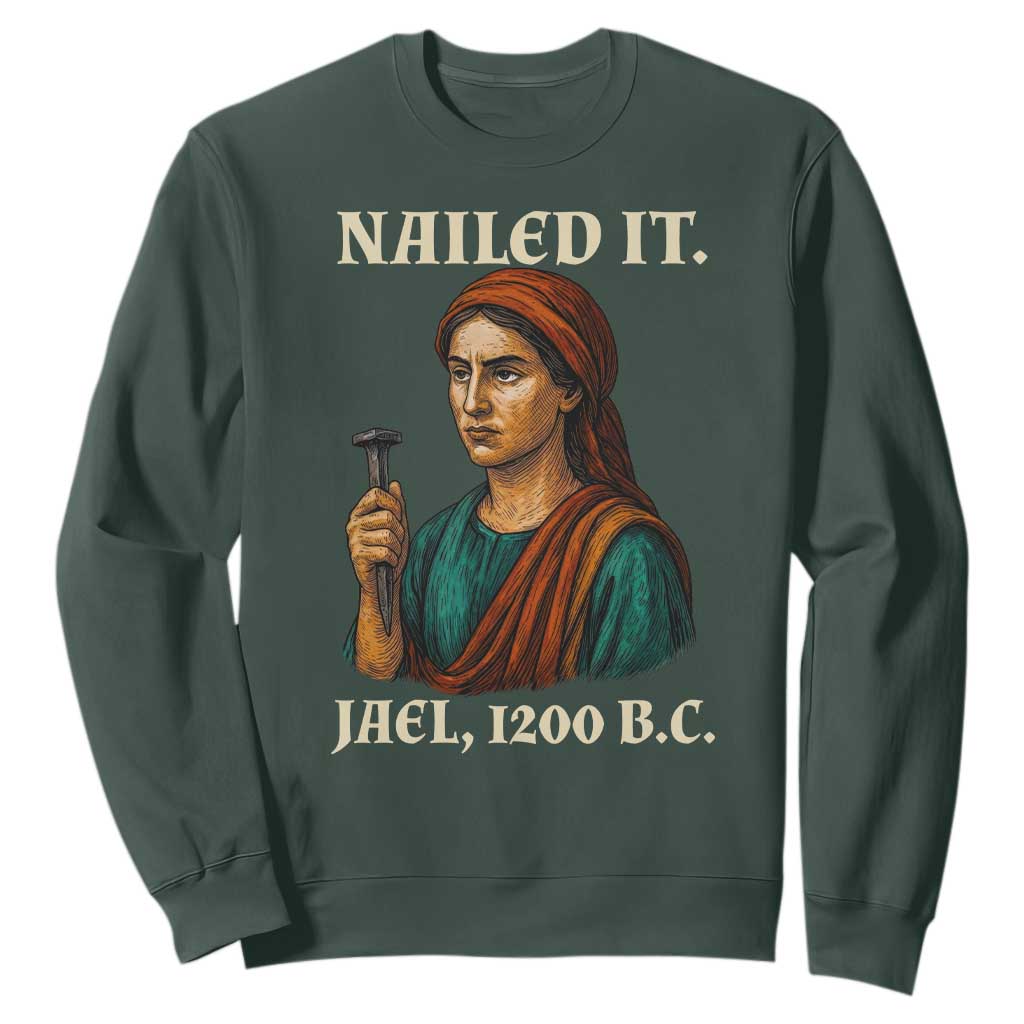 Funny Biblical Jael Nailed It Vintage Sweatshirt Strong Woman Bible Story Dark Humor Meme TS02 Dark Forest Green Print Your Wear