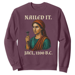 Funny Biblical Jael Nailed It Vintage Sweatshirt Strong Woman Bible Story Dark Humor Meme TS02 Maroon Print Your Wear