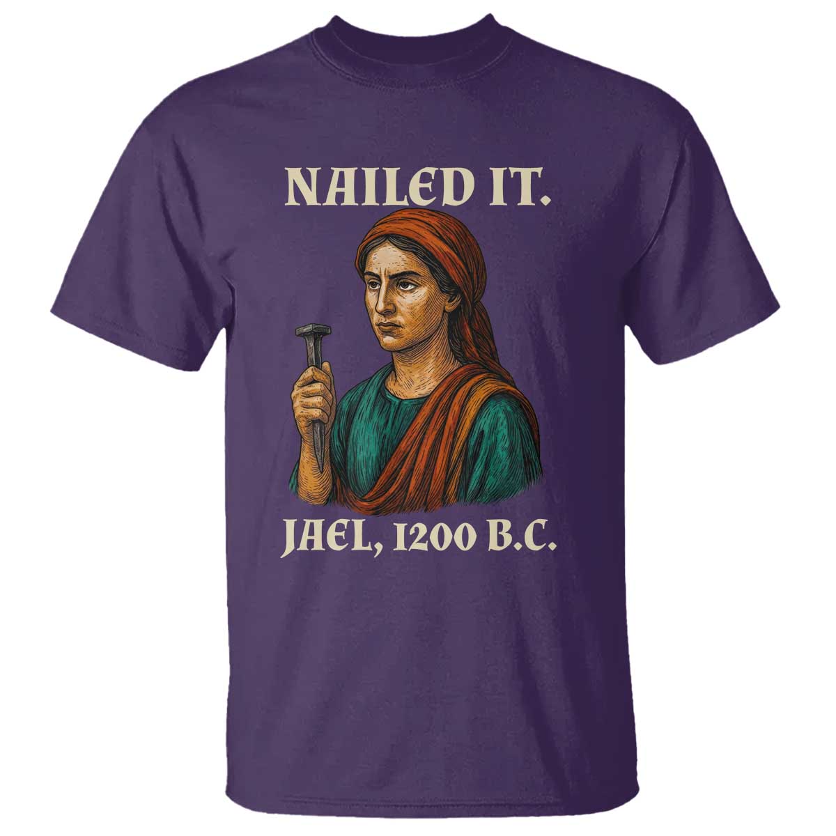 Funny Biblical Jael Nailed It Vintage T Shirt Strong Woman Bible Story Dark Humor Meme TS02 Purple Print Your Wear