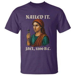 Funny Biblical Jael Nailed It Vintage T Shirt Strong Woman Bible Story Dark Humor Meme TS02 Purple Print Your Wear