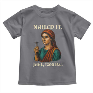 Funny Biblical Jael Nailed It Vintage Toddler T Shirt Strong Woman Bible Story Dark Humor Meme TS02 Charcoal Print Your Wear
