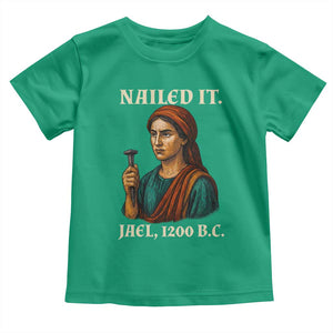 Funny Biblical Jael Nailed It Vintage Toddler T Shirt Strong Woman Bible Story Dark Humor Meme TS02 Irish Green Print Your Wear