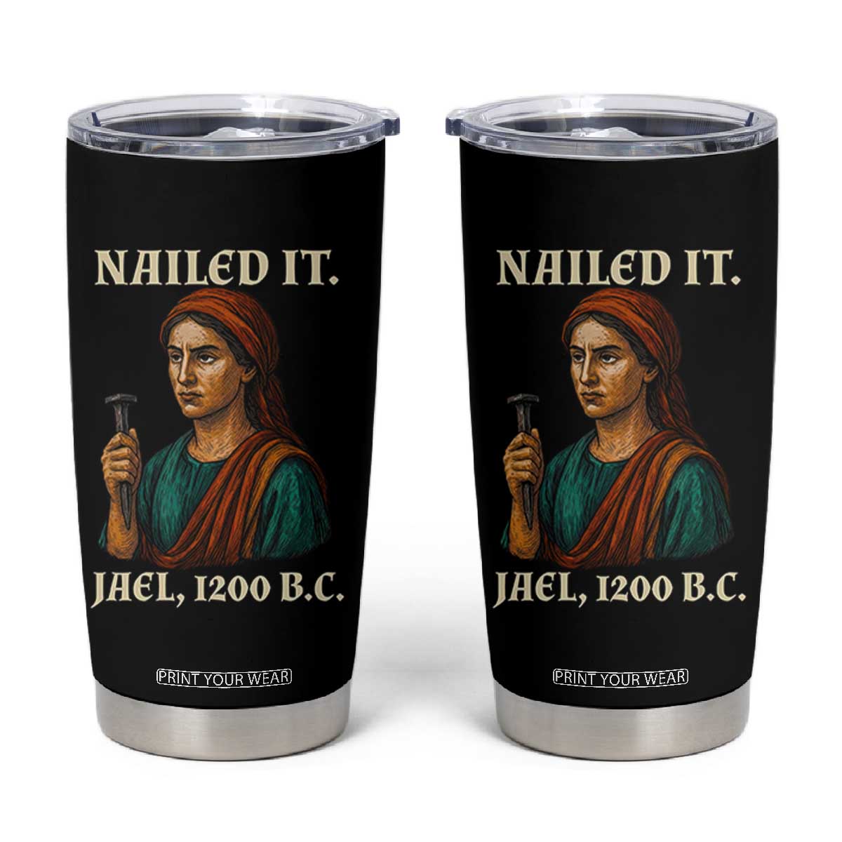 Funny Biblical Jael Nailed It Vintage Tumbler Cup Strong Woman Bible Story Dark Humor Meme TS02 Black Print Your Wear