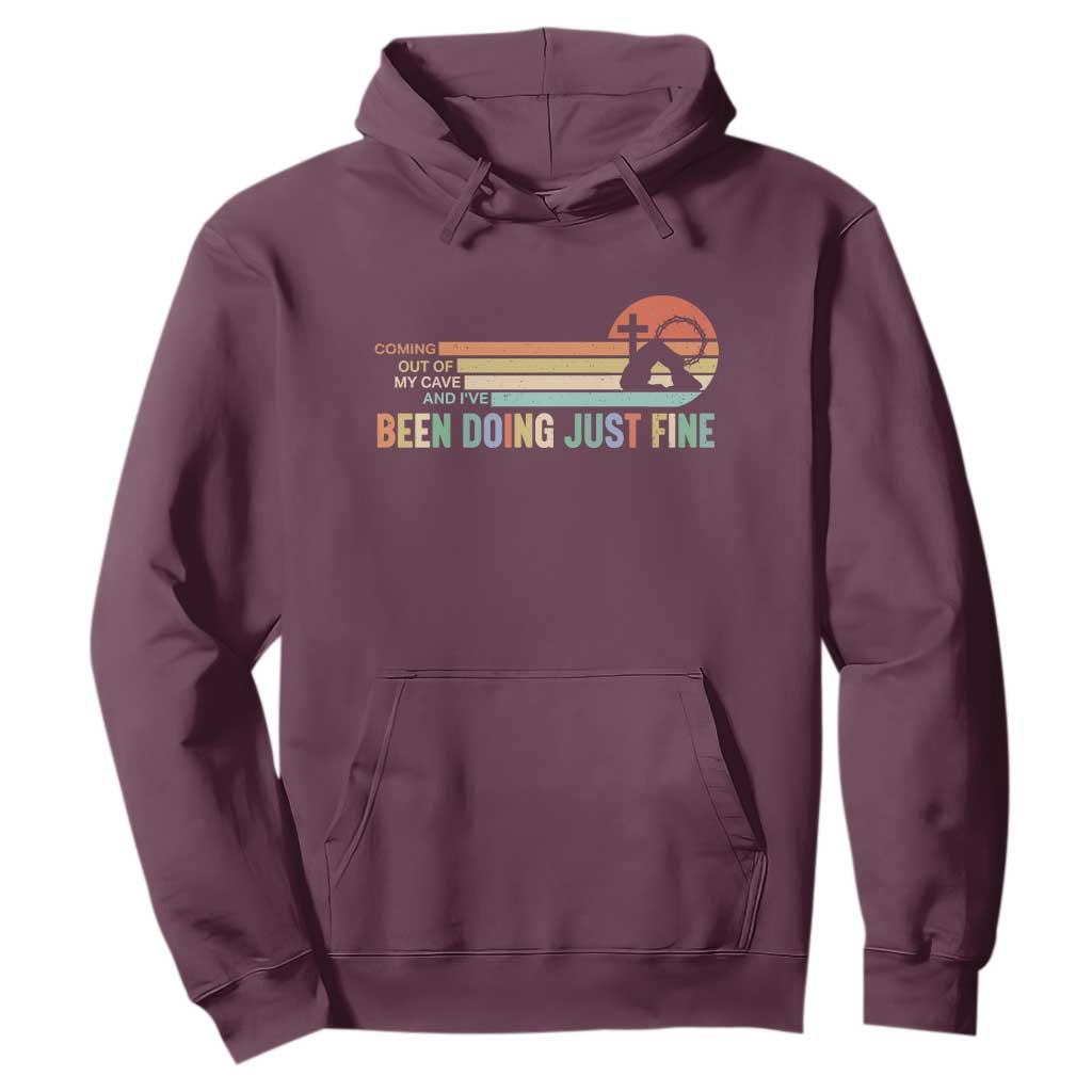 Retro Coming Out Of My Cave Christian Easter Parody Hoodie I’ve Been Doing Just Fine Resurrection Humor Faith Gift TS02 Maroon Print Your Wear