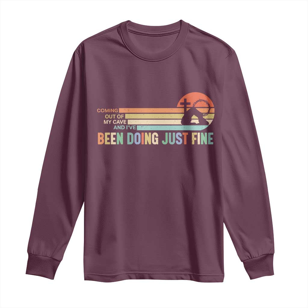 Retro Coming Out Of My Cave Christian Easter Parody Long Sleeve Shirt I’ve Been Doing Just Fine Resurrection Humor Faith Gift TS02 Maroon Print Your Wear