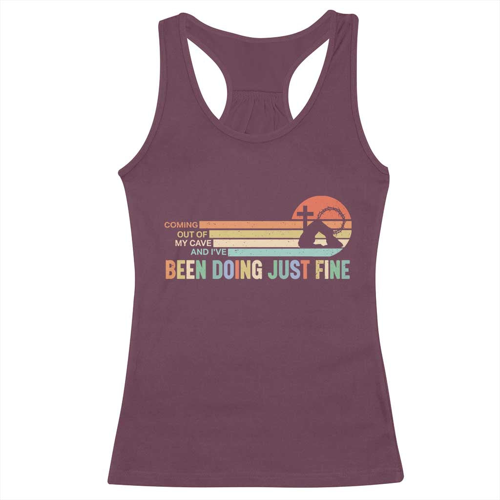 Retro Coming Out Of My Cave Christian Easter Parody Racerback Tank Top I’ve Been Doing Just Fine Resurrection Humor Faith Gift TS02 Maroon Print Your Wear