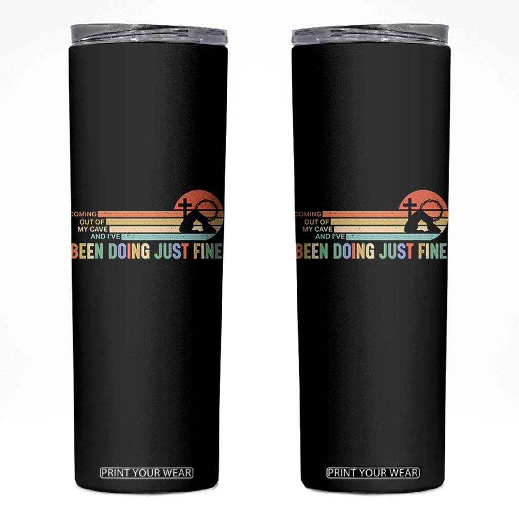 Retro Coming Out Of My Cave Christian Easter Parody Skinny Tumbler I’ve Been Doing Just Fine Resurrection Humor Faith Gift TS02 Black Print Your Wear