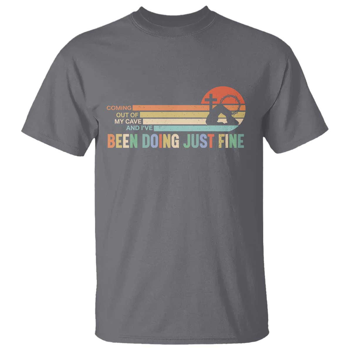 Retro Coming Out Of My Cave Christian Easter Parody T Shirt I’ve Been Doing Just Fine Resurrection Humor Faith Gift TS02 Charcoal Print Your Wear