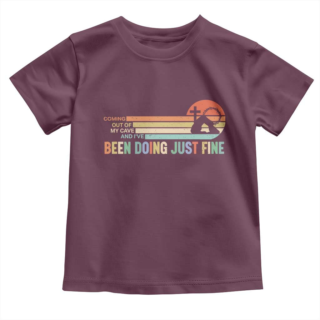 Retro Coming Out Of My Cave Christian Easter Parody Toddler T Shirt I’ve Been Doing Just Fine Resurrection Humor Faith Gift TS02 Maroon Print Your Wear