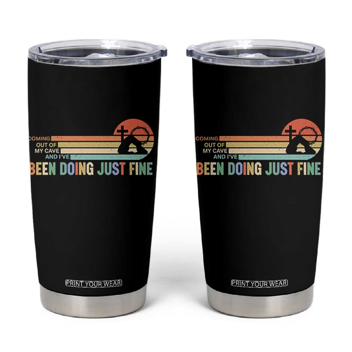 Retro Coming Out Of My Cave Christian Easter Parody Tumbler Cup I’ve Been Doing Just Fine Resurrection Humor Faith Gift TS02 Black Print Your Wear