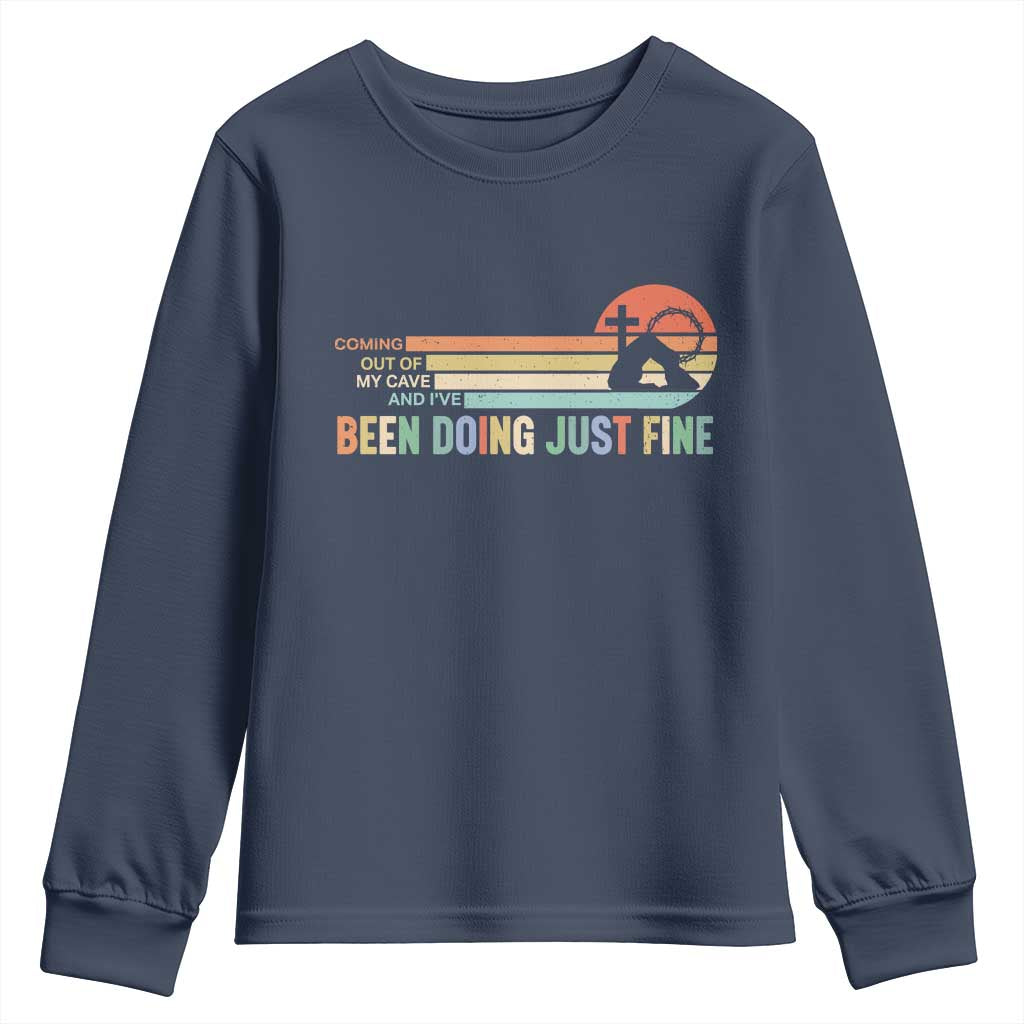 Retro Coming Out Of My Cave Christian Easter Parody Youth Sweatshirt I’ve Been Doing Just Fine Resurrection Humor Faith Gift TS02 Navy Print Your Wear