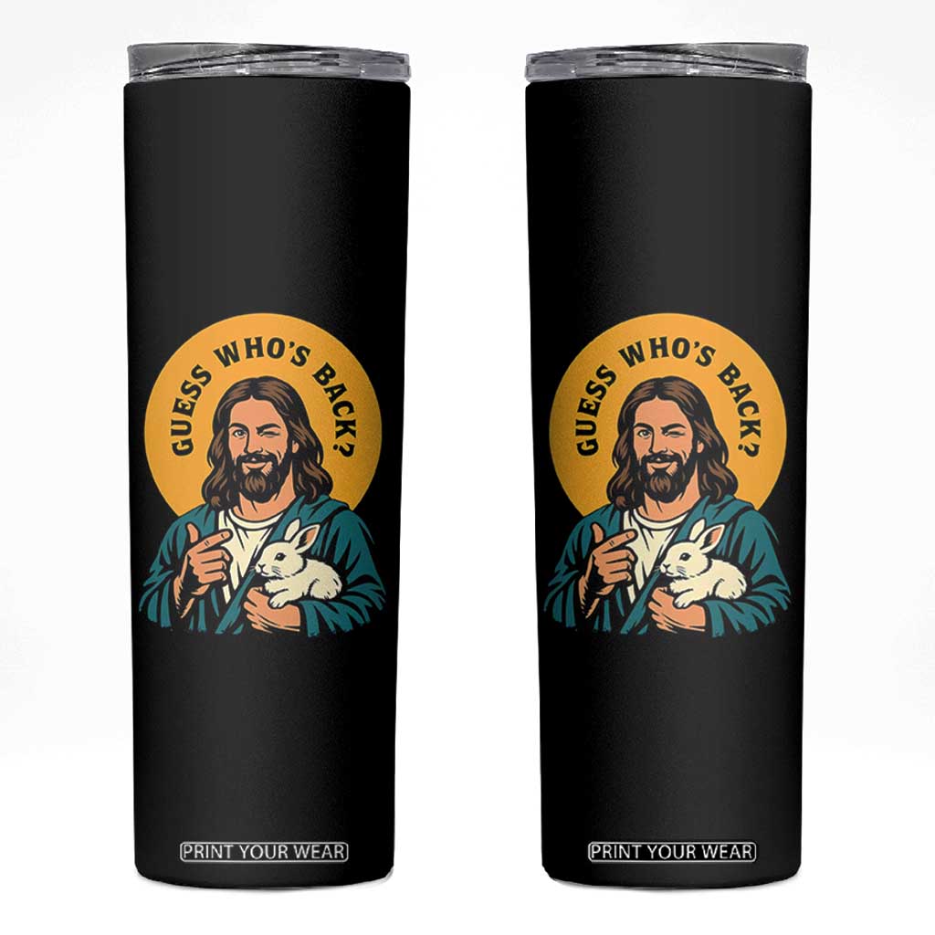 Guess Who is Back Funny Christian Easter Skinny Tumbler Winking Jesus with Lamb Cute Resurrection Humor Gift TS02 Black Print Your Wear