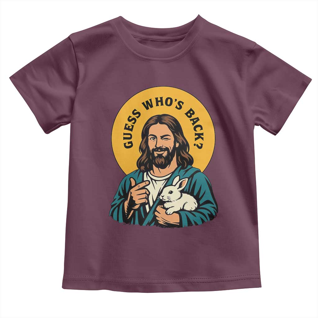 Guess Who is Back Funny Christian Easter Toddler T Shirt Winking Jesus with Lamb Cute Resurrection Humor Gift TS02 Maroon Print Your Wear