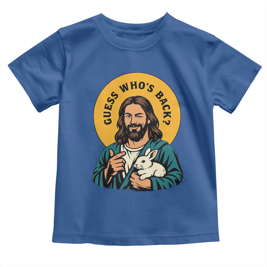 Guess Who is Back Funny Christian Easter Toddler T Shirt Winking Jesus with Lamb Cute Resurrection Humor Gift TS02 Royal Blue Print Your Wear