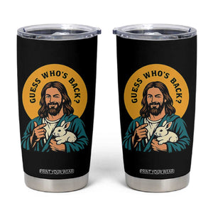 Guess Who is Back Funny Christian Easter Tumbler Cup Winking Jesus with Lamb Cute Resurrection Humor Gift TS02 Black Print Your Wear