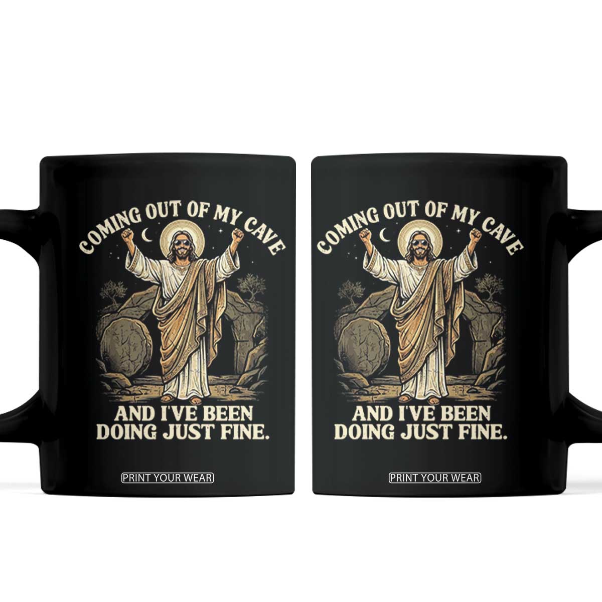 Coming Out Of My Cave Christian Easter Coffee Mug Risen Jesus Tomb Scene Inspirational Faith Message Gift TS02 Black Print Your Wear