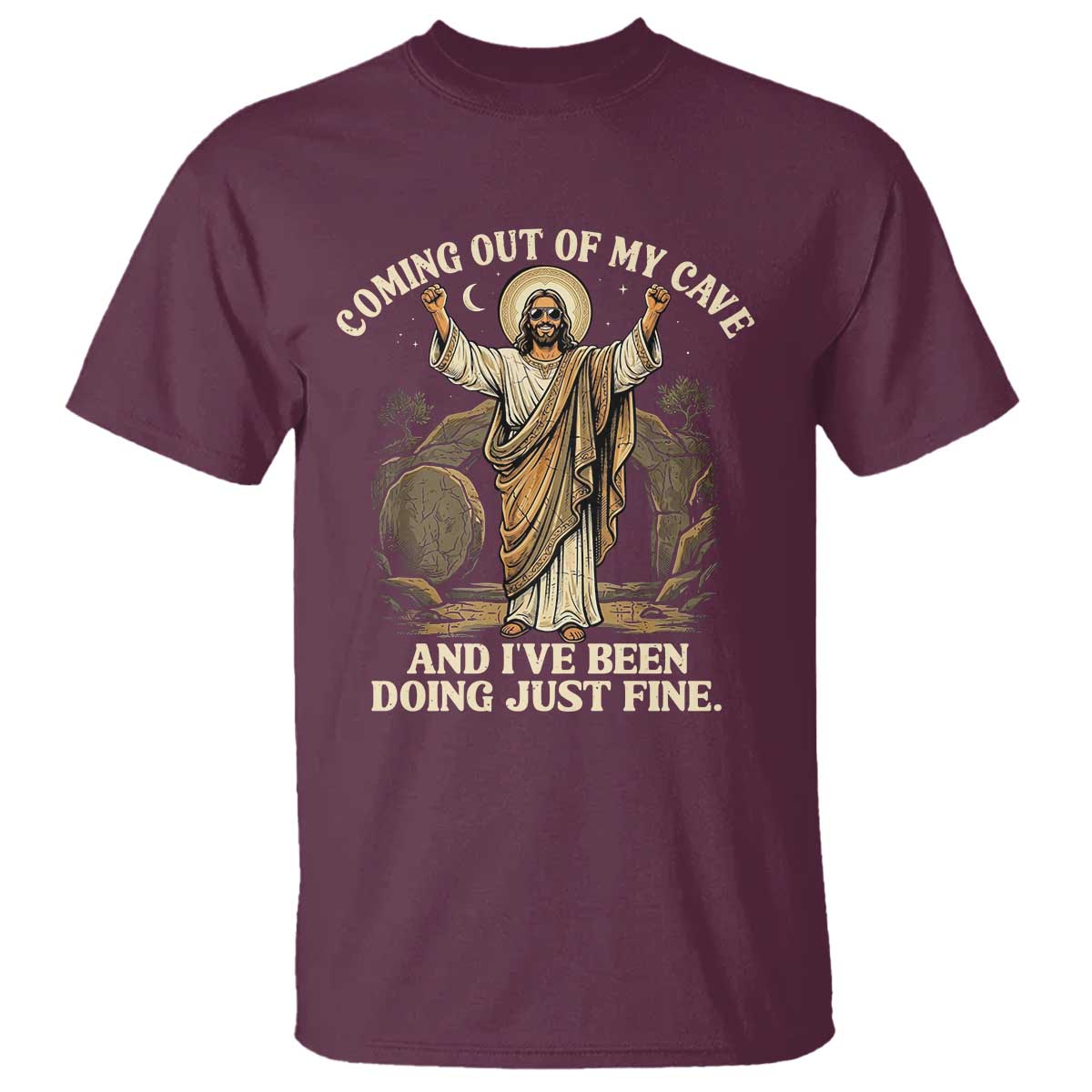 Coming Out Of My Cave Christian Easter T Shirt Risen Jesus Tomb Scene Inspirational Faith Message Gift TS02 Maroon Print Your Wear