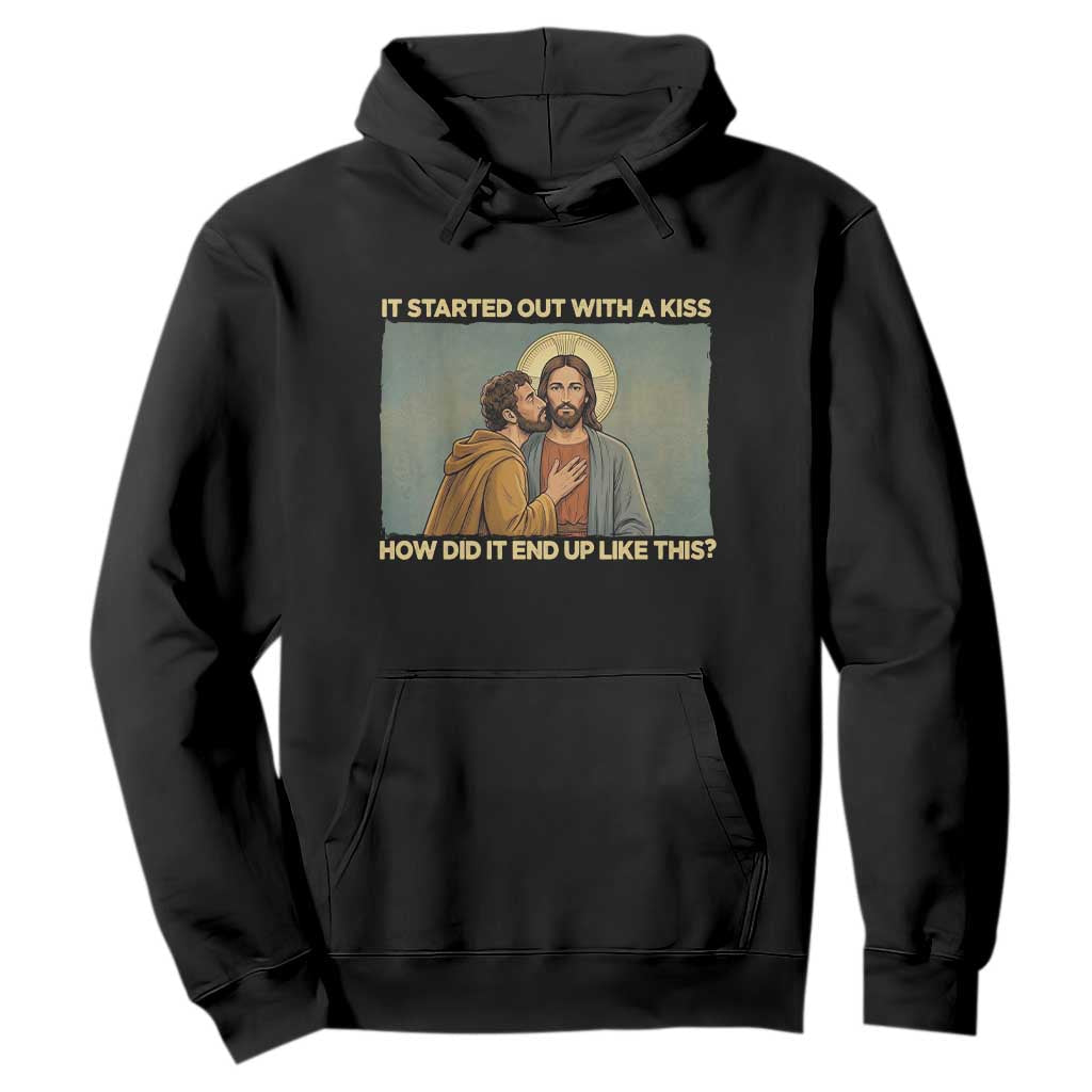 It Started Out With A Kiss Christian Easter Hoodie Judas Betrayal Biblical Scene Faith Reflection Gift TS02 Black Print Your Wear