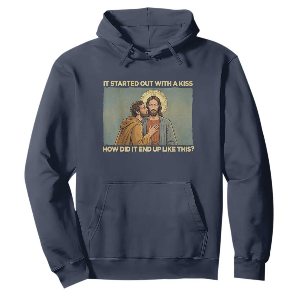 It Started Out With A Kiss Christian Easter Hoodie Judas Betrayal Biblical Scene Faith Reflection Gift TS02 Navy Print Your Wear