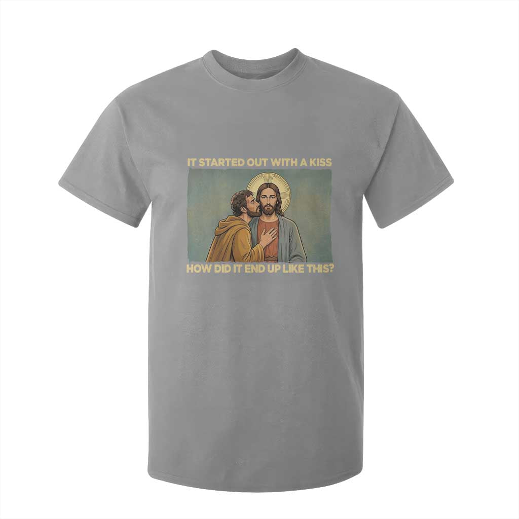 It Started Out With A Kiss Christian Easter T Shirt For Kid Judas Betrayal Biblical Scene Faith Reflection Gift TS02 Sport Gray Print Your Wear