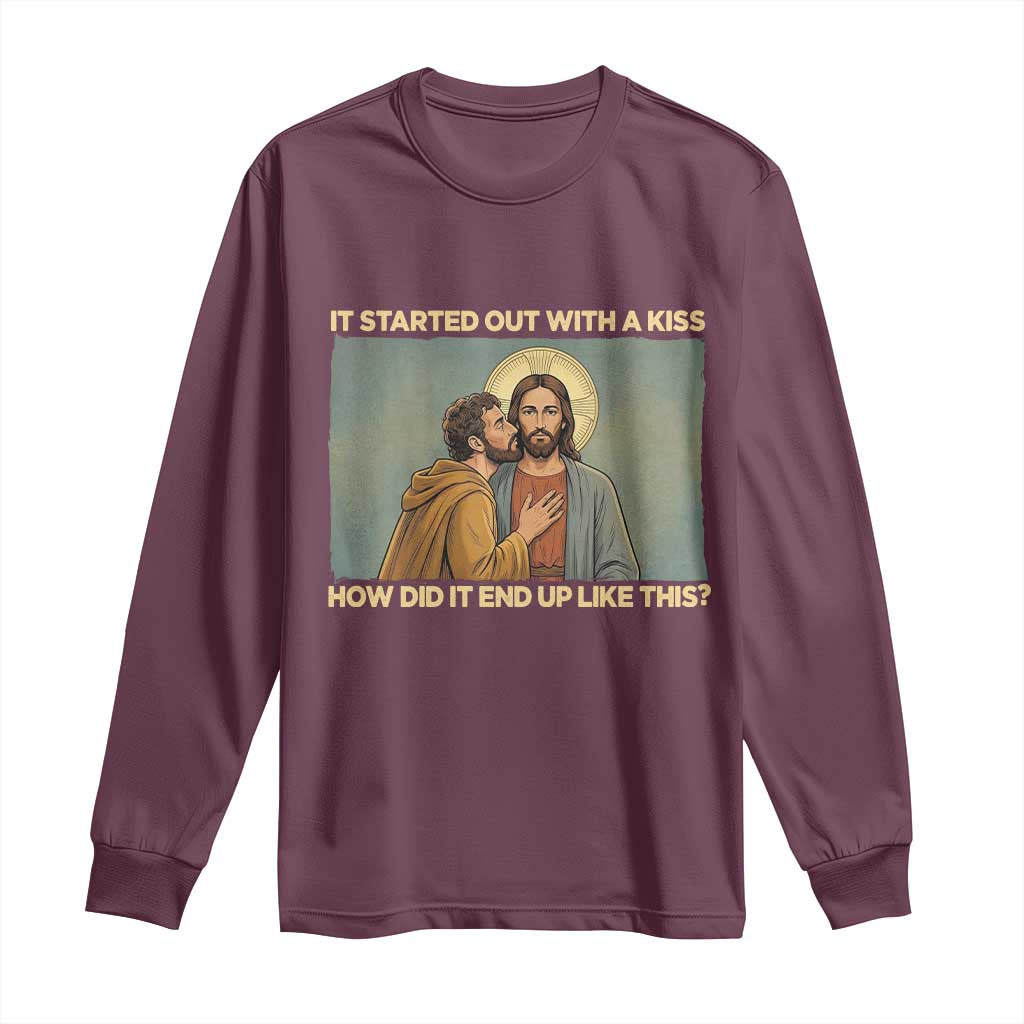 It Started Out With A Kiss Christian Easter Long Sleeve Shirt Judas Betrayal Biblical Scene Faith Reflection Gift TS02 Maroon Print Your Wear