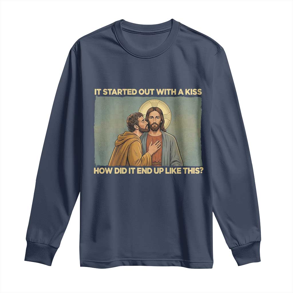 It Started Out With A Kiss Christian Easter Long Sleeve Shirt Judas Betrayal Biblical Scene Faith Reflection Gift TS02 Navy Print Your Wear