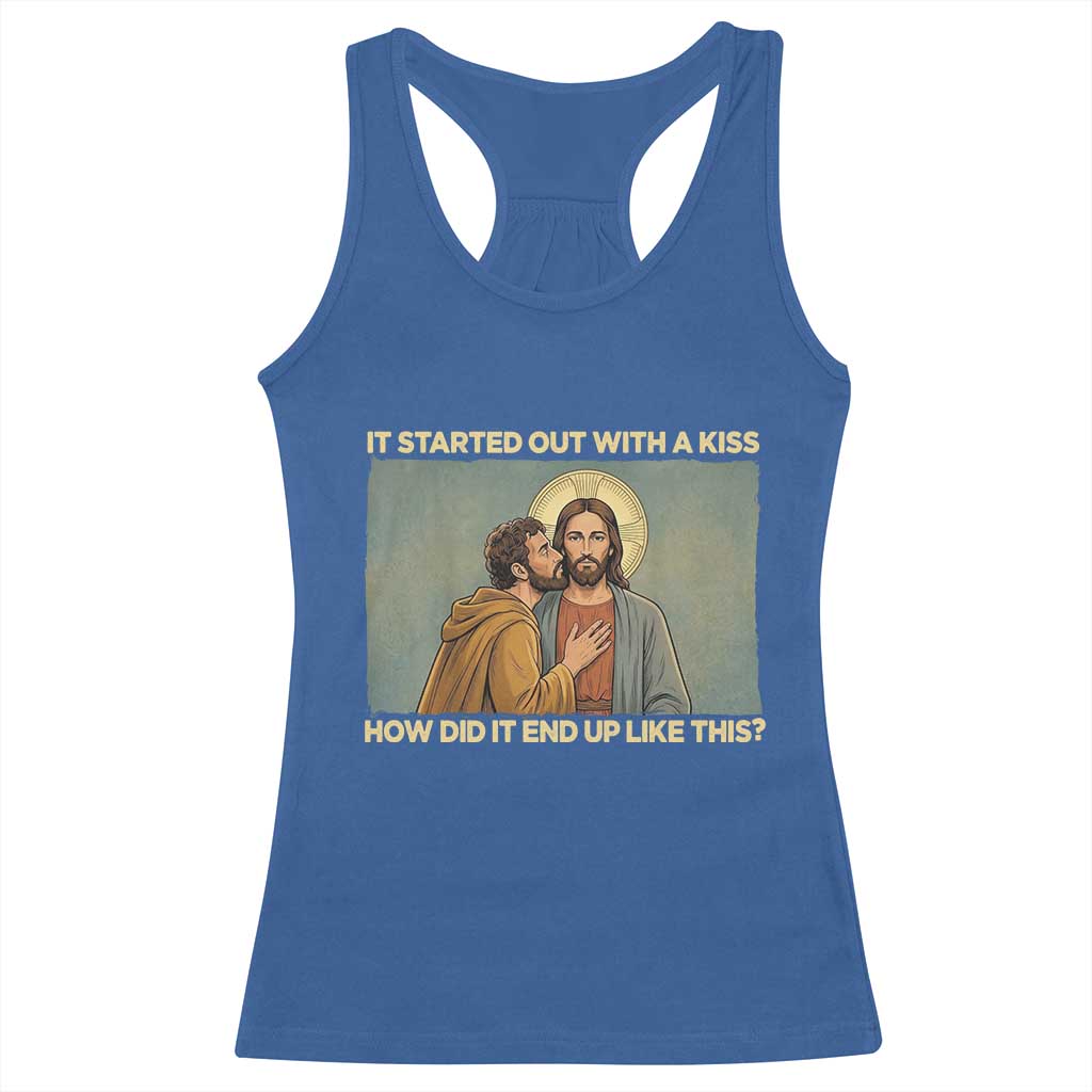 It Started Out With A Kiss Christian Easter Racerback Tank Top Judas Betrayal Biblical Scene Faith Reflection Gift TS02 Royal Blue Print Your Wear