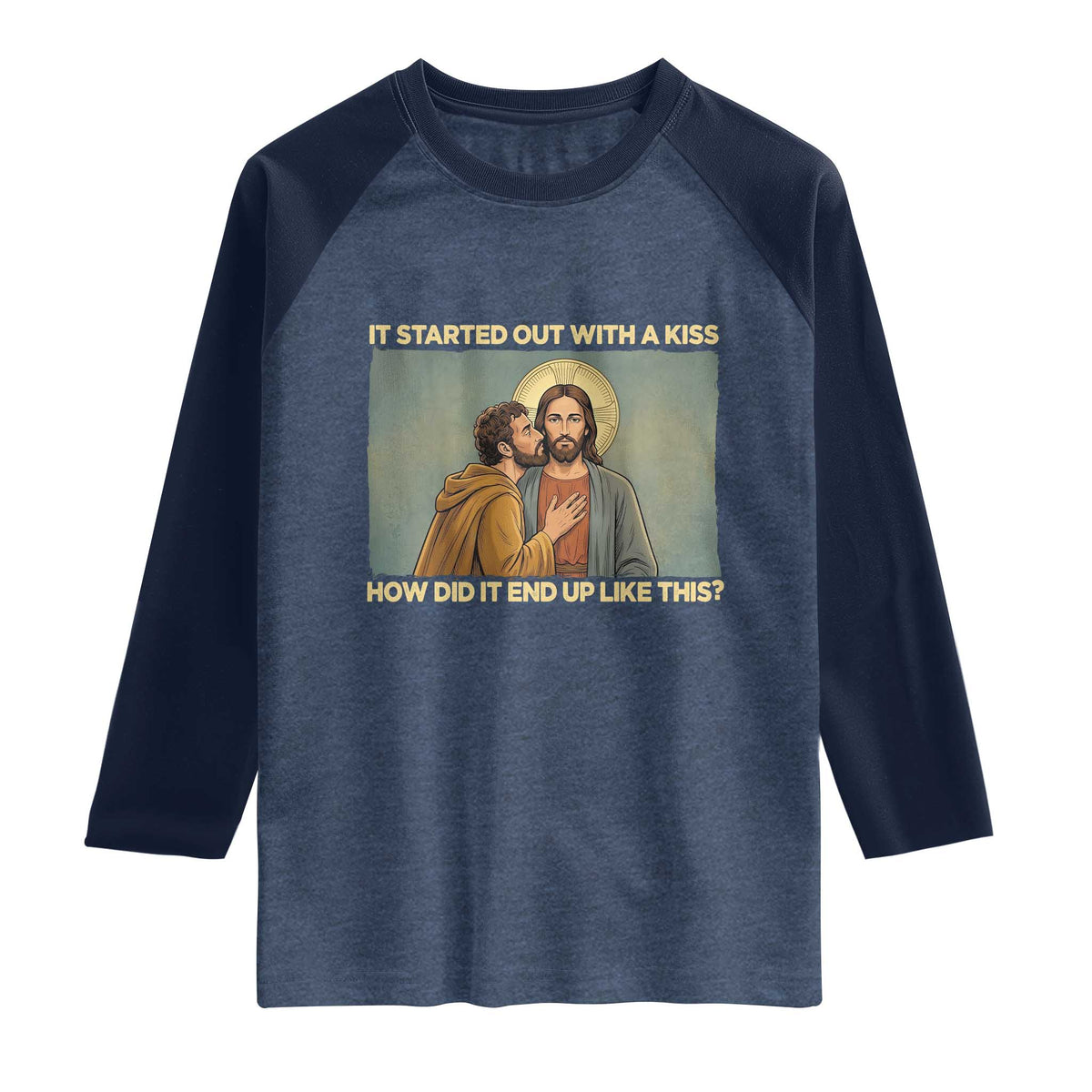 It Started Out With A Kiss Christian Easter Raglan Shirt Judas Betrayal Biblical Scene Faith Reflection Gift TS02 Heather Denim Navy Print Your Wear