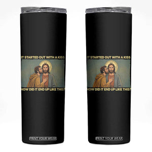 It Started Out With A Kiss Christian Easter Skinny Tumbler Judas Betrayal Biblical Scene Faith Reflection Gift TS02 Black Print Your Wear