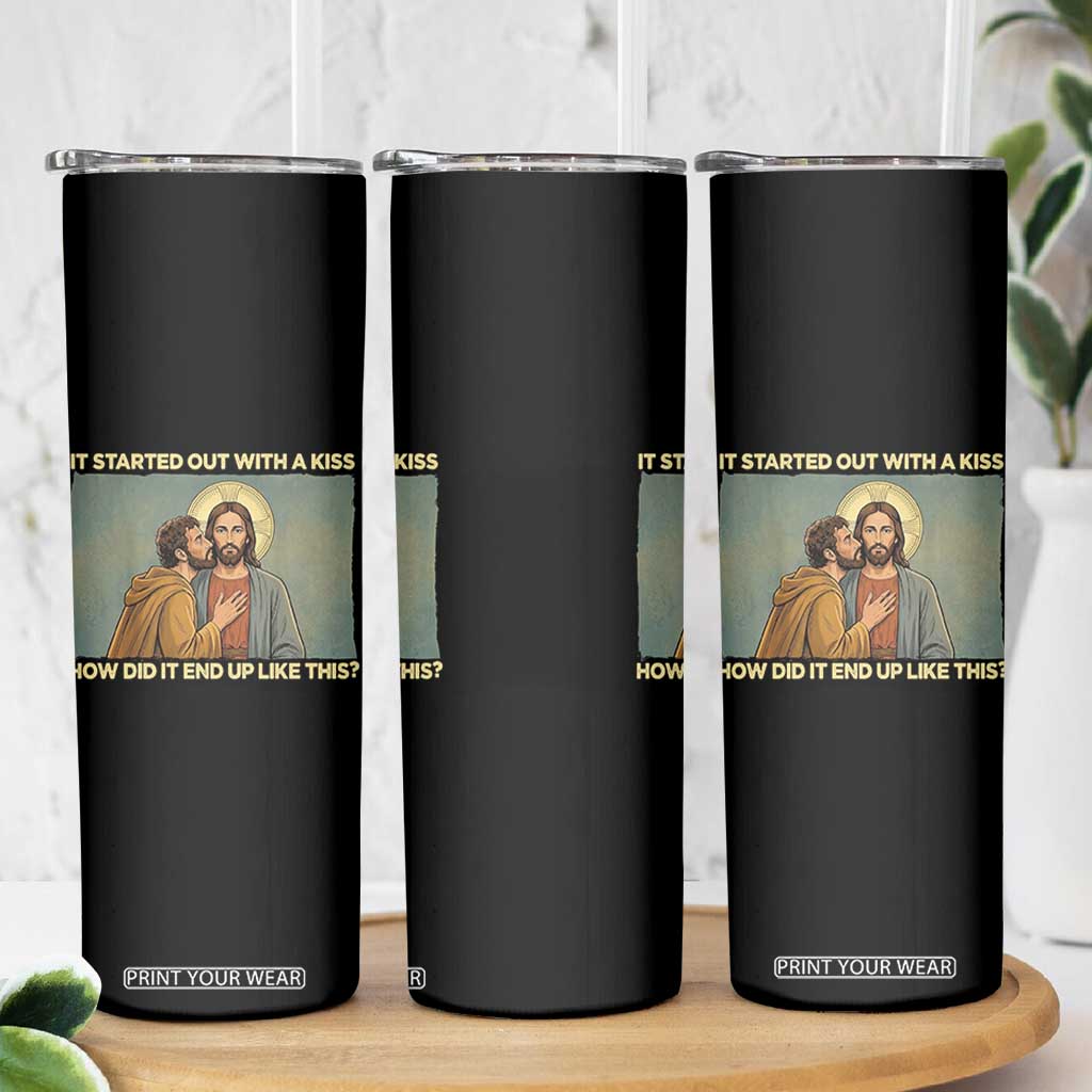 It Started Out With A Kiss Christian Easter Skinny Tumbler Judas Betrayal Biblical Scene Faith Reflection Gift TS02 Print Your Wear