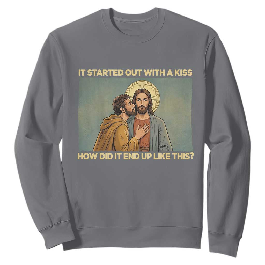 It Started Out With A Kiss Christian Easter Sweatshirt Judas Betrayal Biblical Scene Faith Reflection Gift TS02 Charcoal Print Your Wear
