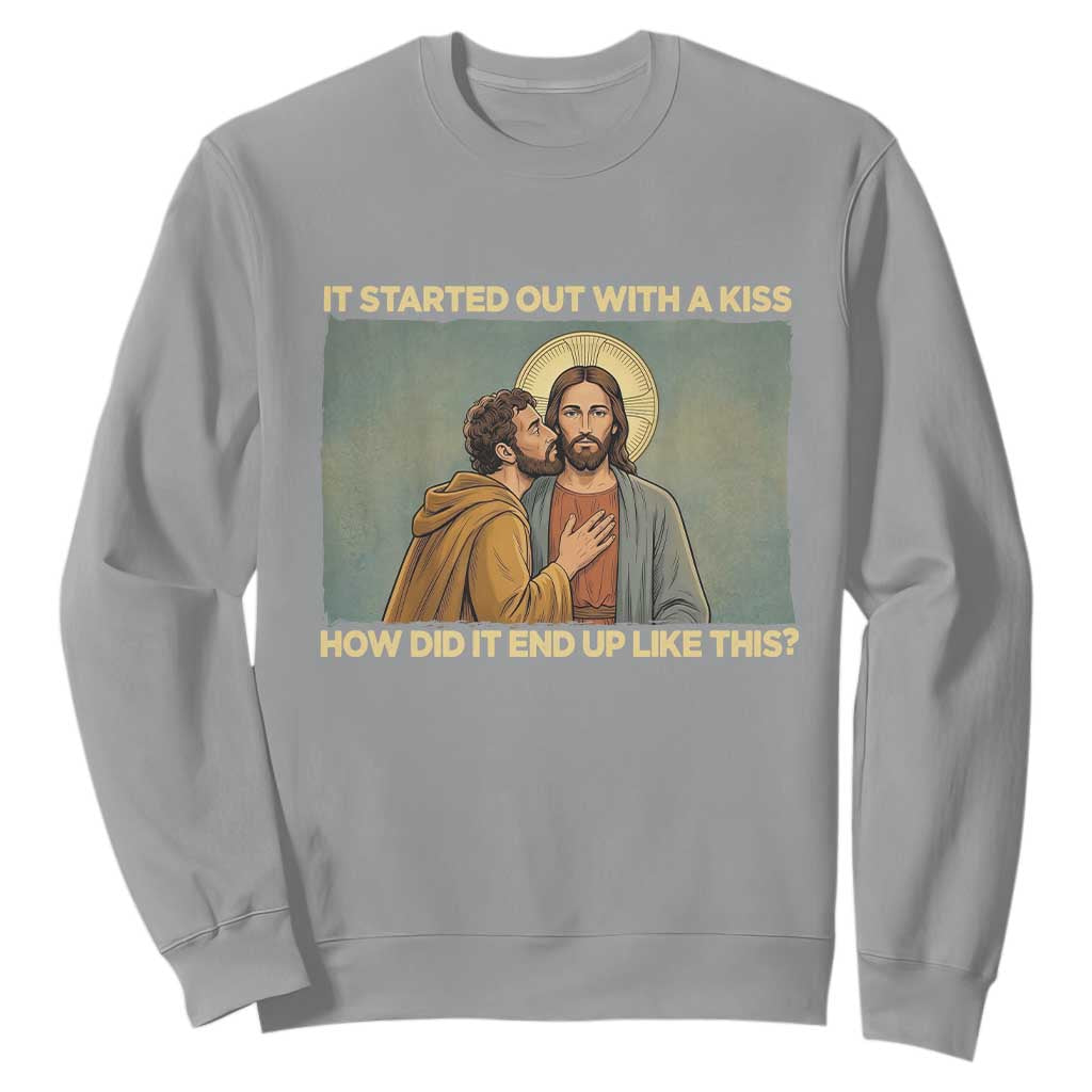 It Started Out With A Kiss Christian Easter Sweatshirt Judas Betrayal Biblical Scene Faith Reflection Gift TS02 Sport Gray Print Your Wear