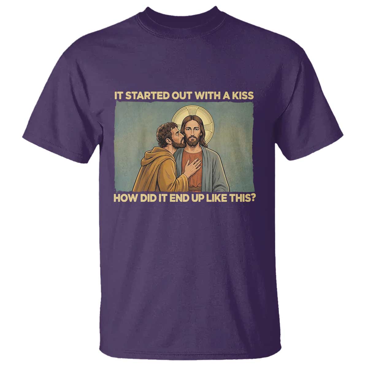 It Started Out With A Kiss Christian Easter T Shirt Judas Betrayal Biblical Scene Faith Reflection Gift TS02 Purple Print Your Wear
