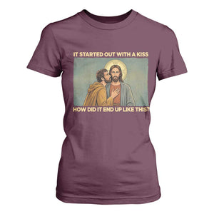 It Started Out With A Kiss Christian Easter T Shirt For Women Judas Betrayal Biblical Scene Faith Reflection Gift TS02 Maroon Print Your Wear