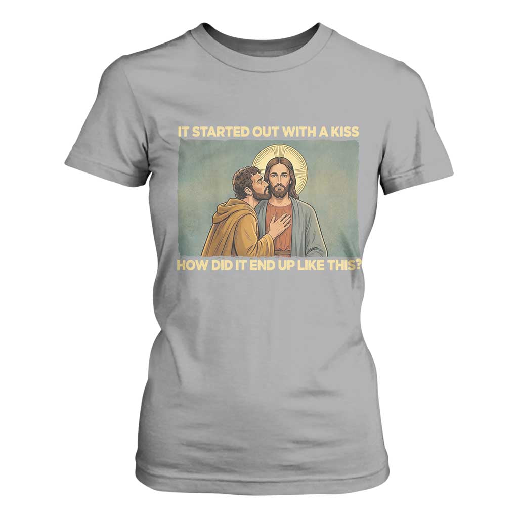 It Started Out With A Kiss Christian Easter T Shirt For Women Judas Betrayal Biblical Scene Faith Reflection Gift TS02 Sport Gray Print Your Wear