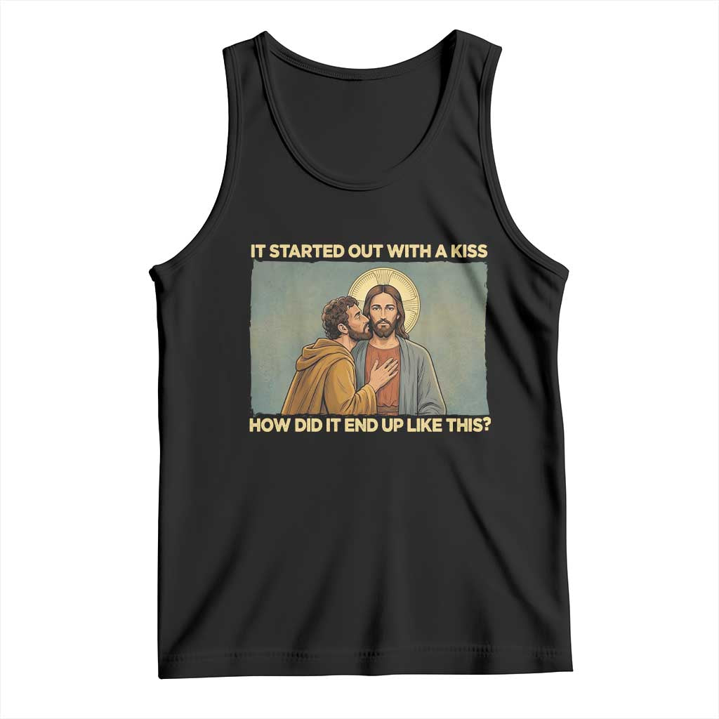 It Started Out With A Kiss Christian Easter Tank Top Judas Betrayal Biblical Scene Faith Reflection Gift TS02 Black Print Your Wear