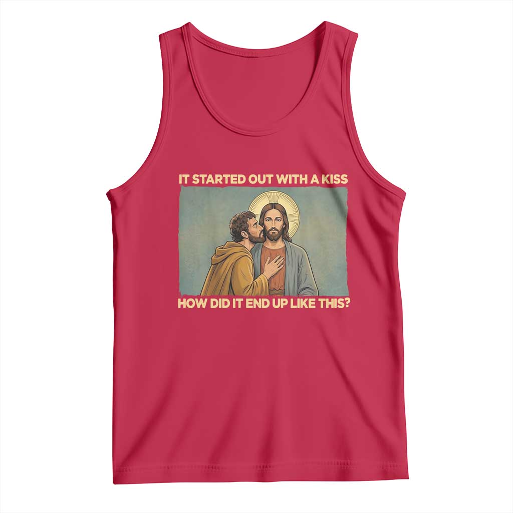 It Started Out With A Kiss Christian Easter Tank Top Judas Betrayal Biblical Scene Faith Reflection Gift TS02 Red Print Your Wear