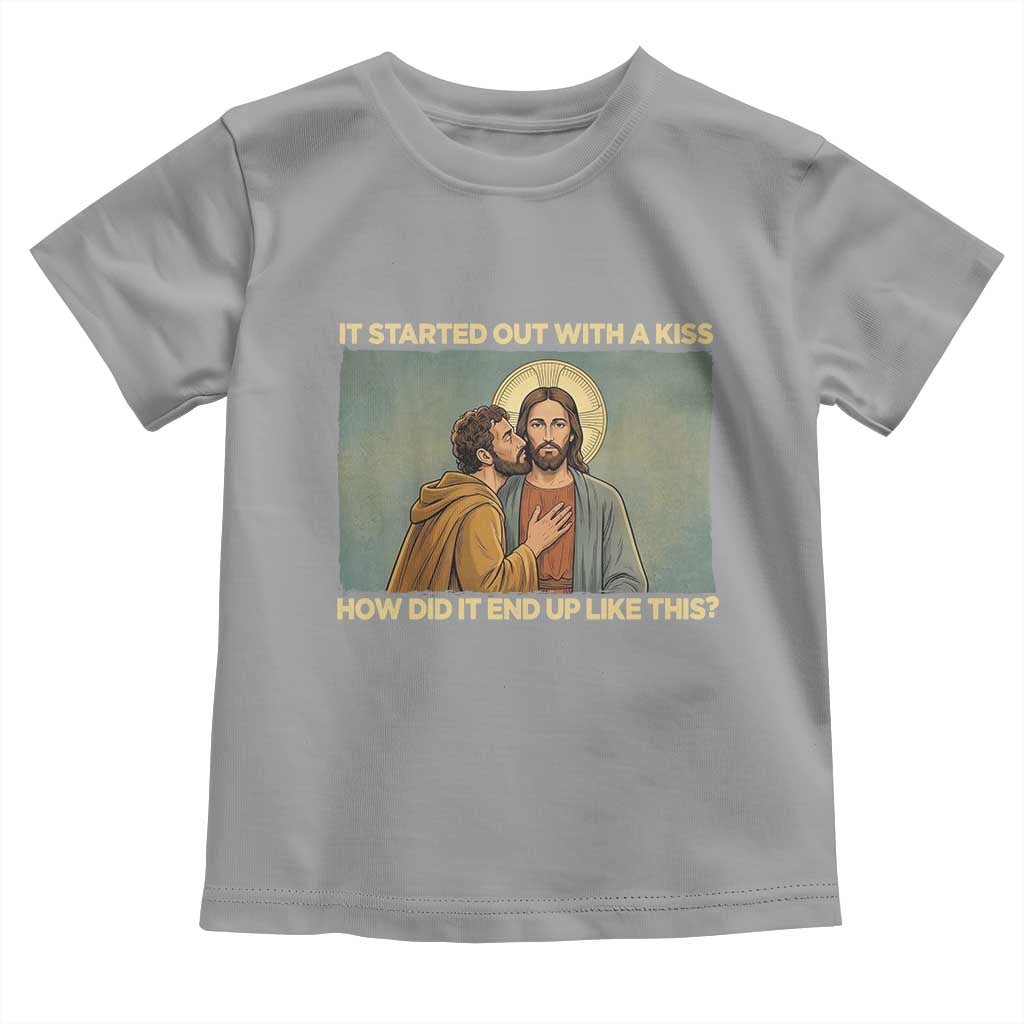 It Started Out With A Kiss Christian Easter Toddler T Shirt Judas Betrayal Biblical Scene Faith Reflection Gift TS02 Sport Gray Print Your Wear
