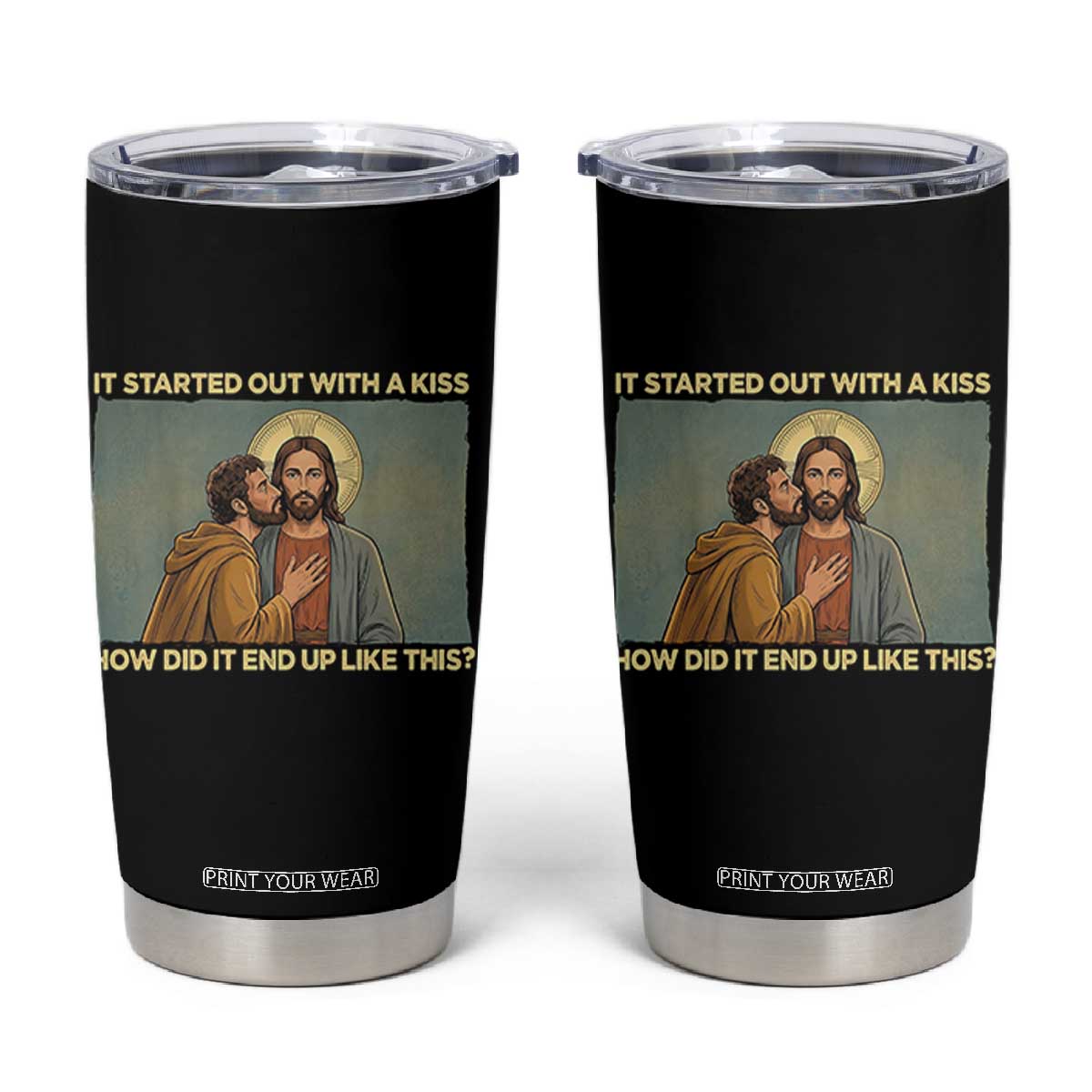 It Started Out With A Kiss Christian Easter Tumbler Cup Judas Betrayal Biblical Scene Faith Reflection Gift TS02 Black Print Your Wear