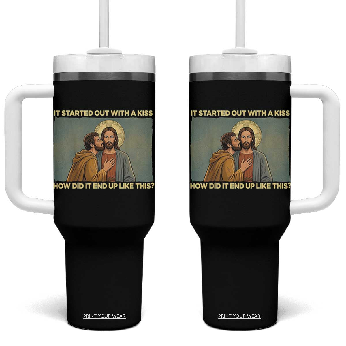 It Started Out With A Kiss Christian Easter Tumbler With Handle Judas Betrayal Biblical Scene Faith Reflection Gift TS02 One Size: 40 oz Black Print Your Wear