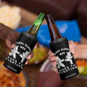 Funny Easter Rabbit Martial Arts 4 in 1 Can Cooler Tumbler Every Bunny Was Kung Fu Fighting Cute Bunny Humor Gift TS02 Print Your Wear