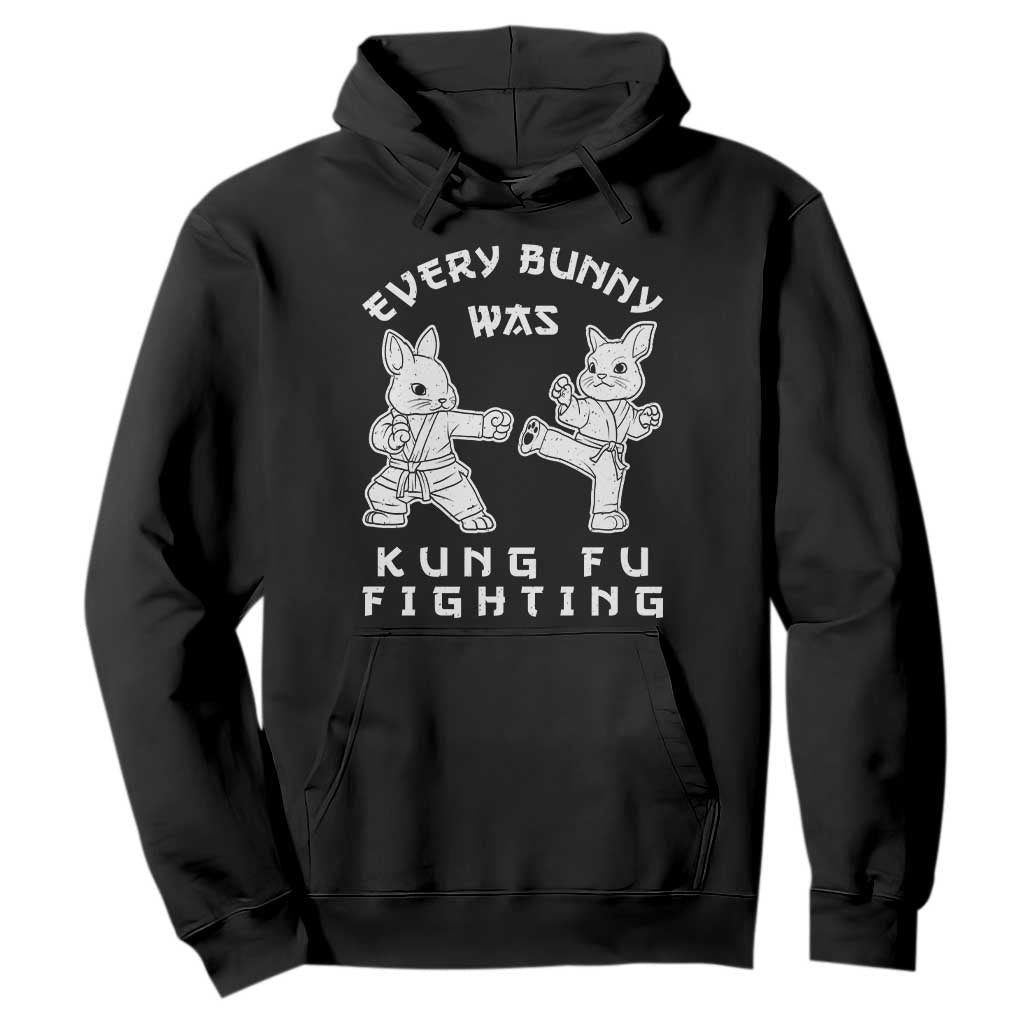Funny Easter Rabbit Martial Arts Hoodie Every Bunny Was Kung Fu Fighting Cute Bunny Humor Gift TS02 Black Print Your Wear